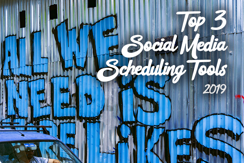 Top 3 Social Media Scheduling Tools 2019