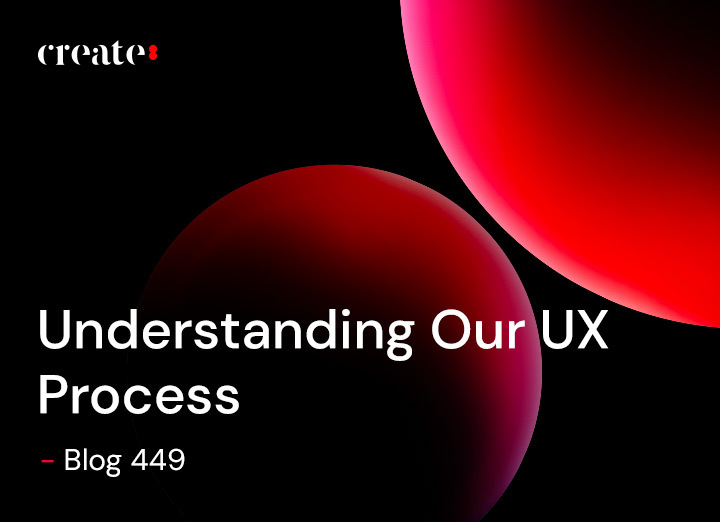 Understanding Our UX Process - Blog 450