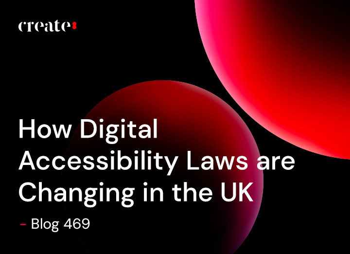 How Digital Accessibility Laws are Changing in the UK - Blog 469