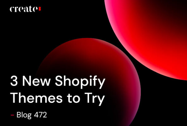 3 New Shopify Themes to Try - Blog 472