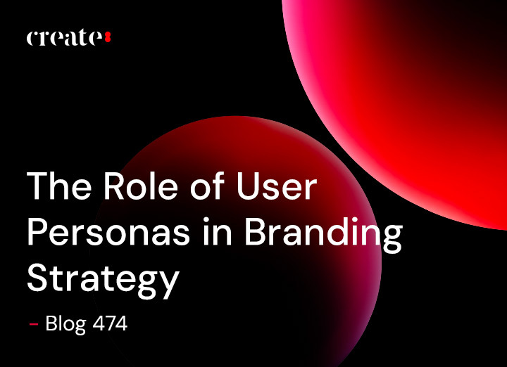 The Role of User Personas in Branding Strategy - Blog 474