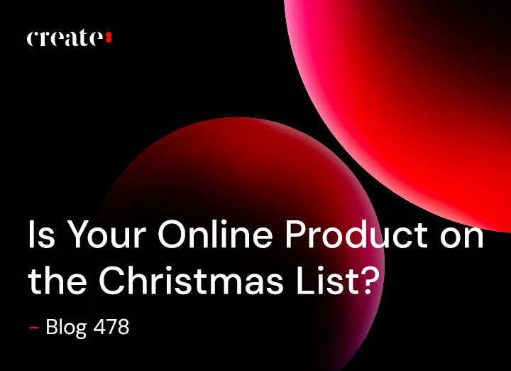 Is Your Online Product on the Christmas List? - Blog 478